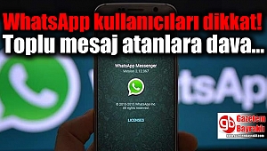 WhatsApp kullanıcıları dikkat: Toplu mesaj atanlara dava