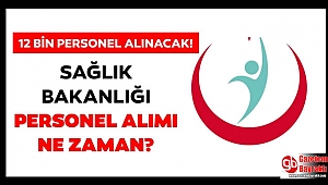 12 Bin Sağlık Personeli Alımı Yapılacak
