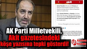 AK Parti Milletvekili, Akit gazetesindeki köşe yazısına tepki gösterdi