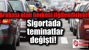 Arabası olan herkesi ilgilendiriyor! Sigortada teminatlar değişti