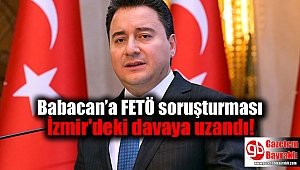Babacan’a FETÖ soruşturmasında gelişme İzmir'deki davaya uzandı
