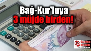 Bağ-Kur'luya 3 müjde birden