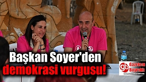 Başkan Soyer'den demokrasi vurgusu