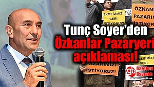 Başkan Soyer'den Pazaryeri açıklaması