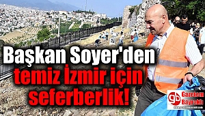 Başkan Soyer'den temiz İzmir için seferberlik