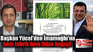 Başkan Yücel'den İmamoğlu'na hem tebrik hem fidan bağışı