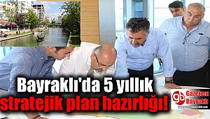 Bayraklı'da 5 yıllık stratejik plan hazırlığı