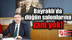 Bayraklı’da düğün salonlarına zam yok