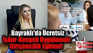 Bayraklı'da Ücretsiz İşkur-Kosgeb Uygulamalı Girişimcilik Eğitimi