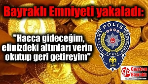 Bayraklı Emniyeti yakaladı: