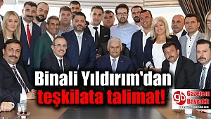 Binali Yıldırım'dan teşkilata talimat
