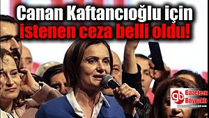 Canan Kaftancıoğlu için istenen ceza belli oldu