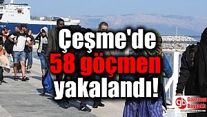 Çeşme'de 58 göçmen yakalandı