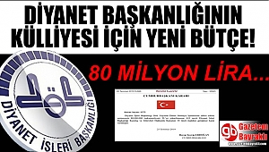 Diyanet İşleri Başkanlığının Külliyesi için yeni bütçe: 80 milyon liraya çıkarıldı