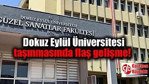 Dokuz Eylül Üniversitesi taşınmasında flaş gelişme