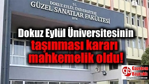 Dokuz Eylül Üniversitesinin taşınması kararı mahkemelik oldu
