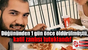 Düğününden 1 gün önce öldürülmüştü, katil zanlısı kayın birader tutuklandı