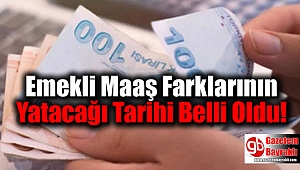 Emekli Maaş Farklarının Yatacağı Tarihi Belli Oldu