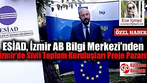 ESİAD, İzmir AB Bilgi Merkezi'nden İzmir'de Sivil Toplum Kuruluşları Proje Pazarı