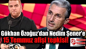 Gökhan Özoğuz'dan Nedim Şener'e 15 Temmuz afişi tepkisi
