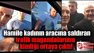 Hamile kadının aracına saldıran trafik magandalarının kimliği ortaya çıktı