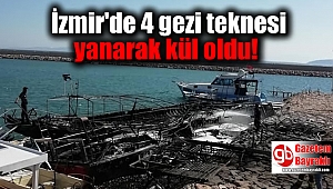 İzmir'de 4 gezi teknesi yanarak kül oldu