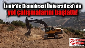 İzmir'de Demokrasi Üniversitesi’nin yol çalışmalarını başlattı