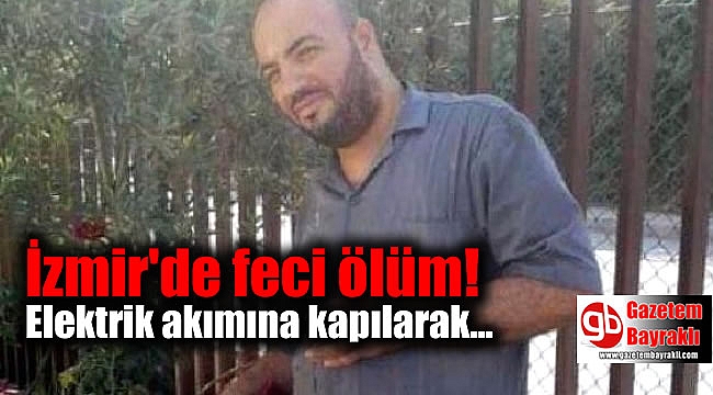 İzmir'de feci ölüm