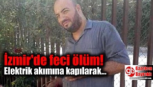 İzmir'de feci ölüm