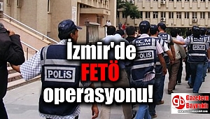 İzmir'de FETÖ operasyonu