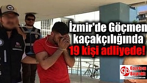 İzmir'de Göçmen kaçakçılığında 19 kişi adliyede
