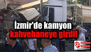 İzmir'de kamyon kahvehaneye girdi