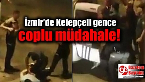 İzmir'de Kelepçeli gence coplu müdahale