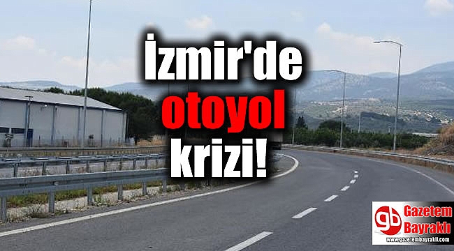 İzmir'de otoyol krizi