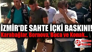 İzmir'de Sahte İçki Baskını