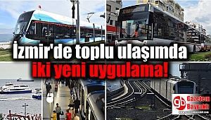 İzmir'de toplu ulaşımda iki yeni uygulama
