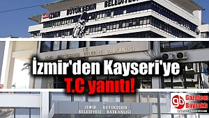 İzmir'den Kayseri'ye T.C yanıtı