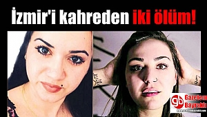 İzmir'i kahreden iki ölüm