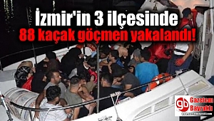 İzmir'in 3 ilçesinde 88 kaçak göçmen yakalandı