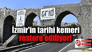 İzmir'in tarihi kemeri restore ediliyor