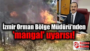 İzmir Orman Bölge Müdürü'nden 'mangal' uyarısı