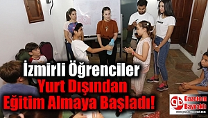 İzmirli Öğrenciler Yurt Dışından Eğitim Almaya Başladı