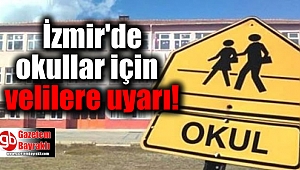 İzmirli velilere 'Okul' uyarısı