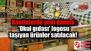 Kantinlerde yeni dönem : 'Okul gıdası' logosu taşıyan ürünler satılacak