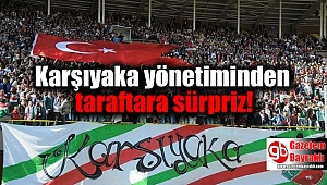 Karşıyaka yönetiminden taraftara sürpriz