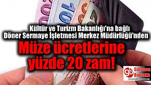 Kültür ve Turizm Bakanlığı müzelere zam yaptı