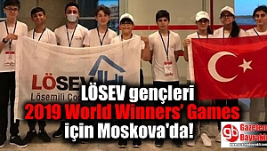 LÖSEV gençleri 2019 World Winners’ Games için Moskova'da