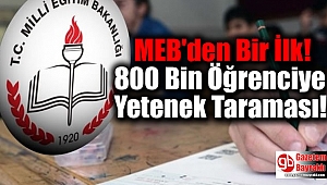 MEB'den Bir İlk 800 Bin Öğrenciye Yetenek Taraması Yapıldı