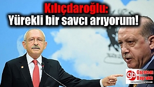 ''Ne istedilerse verdik'' diyen Erdoğan için, Kılıçdaroğlu: Yürekli bir savcı arıyorum