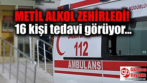 O İlimizde metil alkol zehirlenmesi: 16 kişi tedavi görüyor